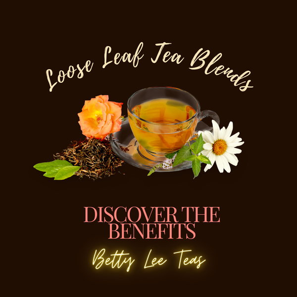 Betty Lee's Loose Leaf Tea Blends